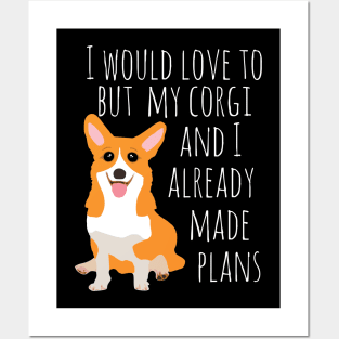 I would love to but my corgi and I already made plans #white Posters and Art